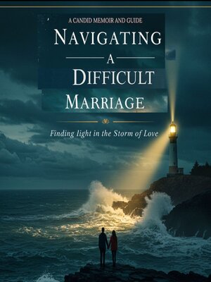 cover image of Navigating a Difficult Marriage
